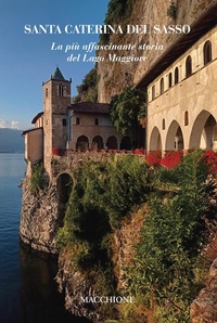 Abbildung von: Santa Caterina del Sasso. La più affascinante storia del Lago Maggiore - Macchione Editore