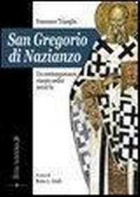 Abbildung von: San Gregorio di Nazianzo. Un contemporaneo vissuto sedici secoli fa - Studia Taurinensia;Effatà Editrice