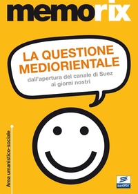 Abbildung von: La questione mediorientale. Dall'apertura del canale di Suez ai giorni nostri - EdiTEST. Memorix;Edises