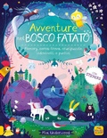 Cover: Avventure nel bosco fatato. Memory, cerca-trova, crucipuzzle, indovinelli e puntini - Favole illustrate;Macro Junior
