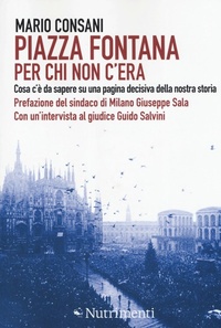 Abbildung von: Piazza Fontana. Per chi non c'era. Cosa c'è da sapere su una pagina decisiva della nostra storia - Igloo;Nutrimenti