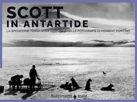 Abbildung von: Scott in Antartide. La spedizione Terra Nova (1910-1913) nelle fotografie di Herbert Ponting - Nautilus;Nutrimenti