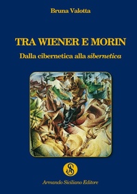 Abbildung von: Tra Wiener e Morin. Dalla cibernetica alla sibernetica - Armando Siciliano Editore