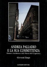 Abbildung von: Andrea Palladio e la sua committenza nella Vicenza del Cinquecento - Arti visive, architettura e urbanistica;Gangemi Editore