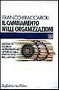 Abbildung von: Il cambiamento nelle organizzazioni. Metodi di ricerca longitudinale applicati alla psicologia del lavoro - Individuo, gruppo, organizzazione;Raffaello Cortina Editore