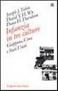 Abbildung von: Infanzia in tre culture. Giappone, Cina e Stati Uniti - Pedagogie dello sviluppo;Raffaello Cortina Editore
