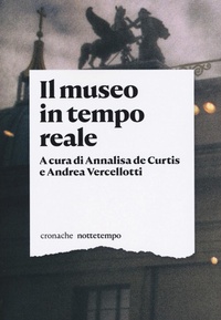 Abbildung von: Il museo in tempo reale - Cronache;Nottetempo
