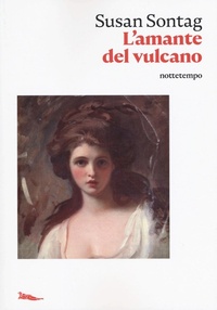 Abbildung von: L' amante del vulcano - Narrativa;Nottetempo