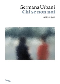 Abbildung von: Chi se non noi - Narrativa;Nottetempo