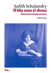 Abbildung von: Il blu non ti dona. Romanzo marinaresco - Narrativa;Nottetempo