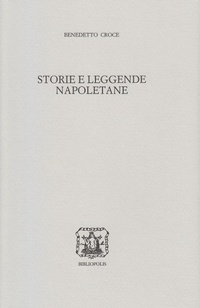 Abbildung von: Storie e leggende napoletane - Edizione nazionale delle opere di B. Croce;Bibliopolis