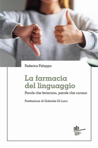 Abbildung von: La farmacia del linguaggio. Parole che feriscono, parole che curano - Territorio/Gesellschaft;Alphabeta