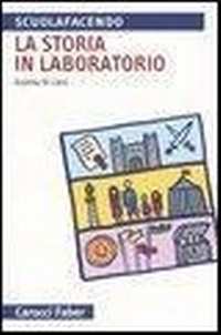 Abbildung von: La storia in laboratorio - Scuolafacendo. Tascabili;Carocci