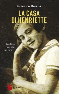 Abbildung von: La casa di Henriette. Lontano. Fino alle tue radici - Narrativa;Sonda