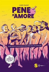 Abbildung von: Pene d'amore. Sette amici si raccontano tutto della loro vita sessuale - Sonda