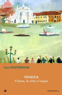 Abbildung von: Venezia. Il leone, la città  e l'acqua - Gli Iperborei;Iperborea