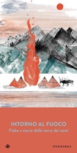 Cover: Intorno al fuoco. Fiabe e storie della terra dei sami - Gli Iperborei;Iperborea