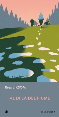 Abbildung von: Al di là  del fiume - Gli Iperborei;Iperborea
