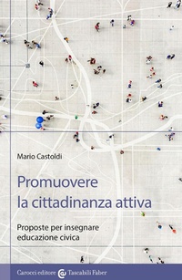Abbildung von: Promuovere la cittadinanza attiva. Proposte per insegnare educazione civica - I tascabili;Carocci