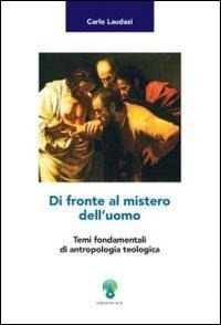 Abbildung von: Di fronte al mistero dell'uomo. Temi fondamentali di antropologia teologica - OCD