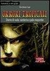 Abbildung von: Orrori tropicali. Storie di vudù, santería e palo mayombe - Fantastico e altri orrori;Il Foglio Letterario Edizioni
