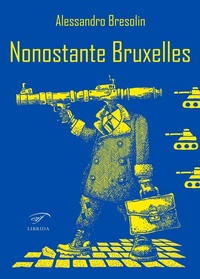 Abbildung von: Nonostante Bruxelles - Librida;Il Foglio Letterario Edizioni
