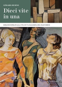 Abbildung von: Dieci vite in una. Romanzo ispirato alla vita di una ballerina del Crazy Horse - I racconti;Belforte Salomone