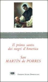 Abbildung von: San Martín de Porres. Il primo santo dei negri d'America - Praedicare;ESD-Edizioni Studio Domenicano