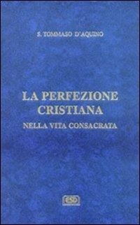 Abbildung von: La difesa degli ordini religiosi. La perfezione cristiana nella vita consacrata - Opere di S.Tommaso;ESD-Edizioni Studio Domenicano
