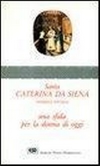 Abbildung von: Santa Caterina da Siena. Patrona d'Italia. Una sfida per la donna di oggi - Praedicare;ESD-Edizioni Studio Domenicano