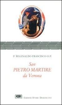 Abbildung von: S. Pietro martire da Verona - Praedicare;ESD-Edizioni Studio Domenicano