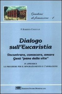 Abbildung von: Dialogo sull'eucaristia. Incontrare, conoscere, amare Gesù, «Pane della vita» - Quaderni di formazione;ESD-Edizioni Studio Domenicano