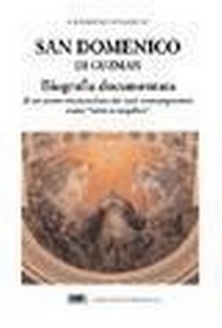 Abbildung von: San Domenico di Guzman. Biografia documentata di un uomo riconosciuto dai suoi contemporanei come «Tutto evangelico» - Attendite ad petram;ESD-Edizioni Studio Domenicano