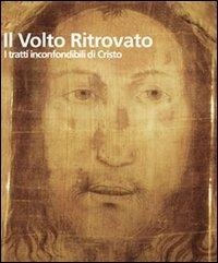 Abbildung von: Il Volto ritrovato. I tratti inconfondibili di Cristo - Varia;Edizioni di Pagina