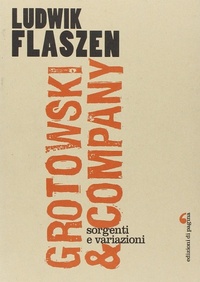Abbildung von: Grotowski & company. Sorgenti e variazioni - Visioni teatrali;Edizioni di Pagina