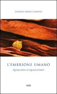 Abbildung von: L' embrione umano: qualcosa o qualcuno? - Le frecce;ESD-Edizioni Studio Domenicano