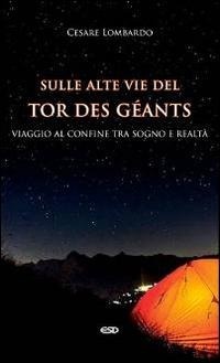 Abbildung von: Sulle alte vie del Tor des Géants. Viaggio al confine tra sogno e realtà - Le frecce;ESD-Edizioni Studio Domenicano