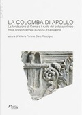 Cover: La colomba di Apollo. La fondazione di Cuma e il ruolo del culto apollineo nella colonizzazione euboica d'Occidente - Capys;Naus