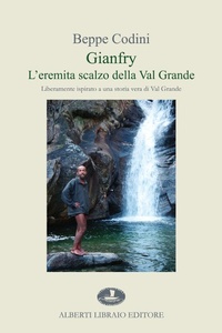 Abbildung von: Gianfry. L'eremita scalzo della Val Grande - Narrativa;Alberti
