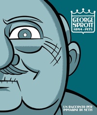 Abbildung von: George Sprott 1894-1975. Un racconto per immagini - Coconino cult;Coconino Press