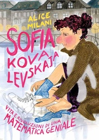 Abbildung von: Sofia Kovalevskaja. Vita e rivoluzioni di una matematica geniale - Coconino cult;Coconino Press