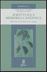 Abbildung von: Scrittura e memoria canonica. Studi in onore di mons. Giuseppe Segalla - Biblica;Glossa