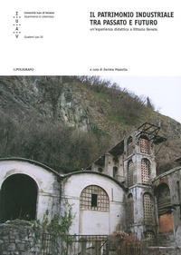 Abbildung von: Il patrimonio industriale tra passato e futuro. Un'esperienza didattica a Vittorio Veneto - Quaderni IUAV;Il Poligrafo