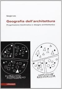 Abbildung von: Geografia dell'architettura. Progettazione bioclimatica e disegno architettonico - Biblioteca di architettura;Il Poligrafo