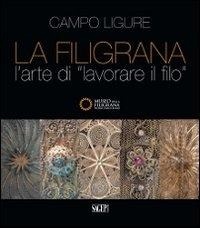 Abbildung von: La filigrana. L'arte di lavorare il filo - SAGEP