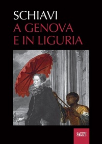 Abbildung von: Schiavi. A Genova e in Liguria - SAGEP