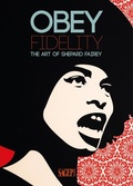 Cover: Obey Fidelity. The art of Shepard Fairey - Sagep arte;SAGEP