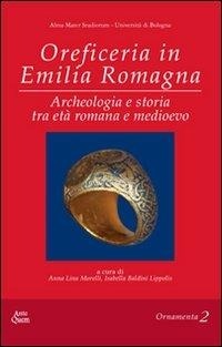 Abbildung von: Oreficeria in Emilia Romagna. ARcheologia e storia tra età romana e medioevo - Ornamenta;Ante Quem