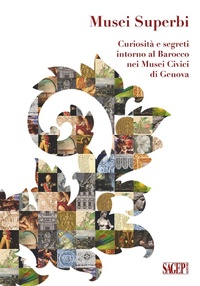 Abbildung von: Musei superbi. Curiosità e segreti intorno al Barocco nei Musei Civici di Genova - SAGEP