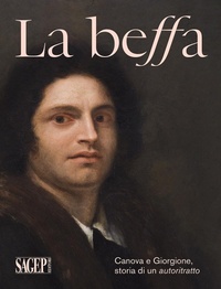 Abbildung von: La beffa. Canova e Giorgione, storia di un autoritratto - Sagep cataloghi;SAGEP